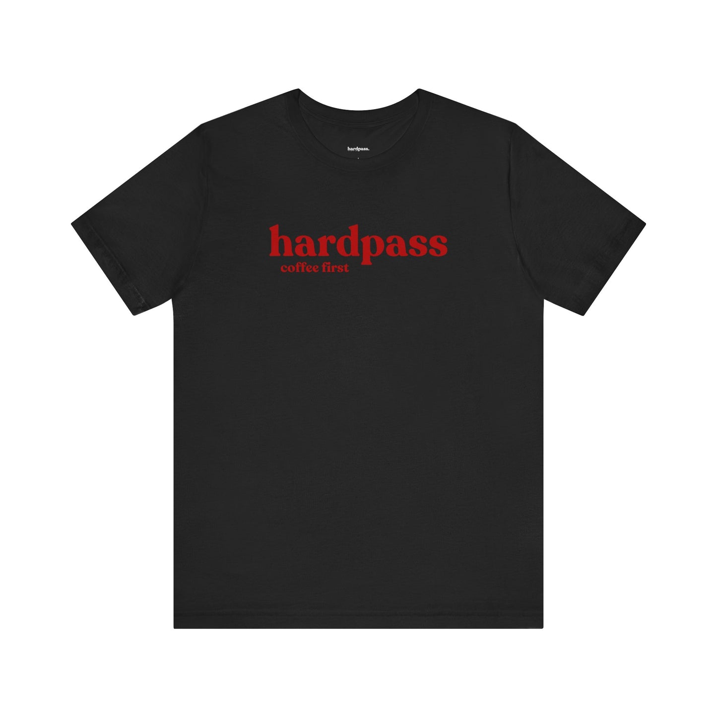 HardPass 'Coffee First' Statement Tee