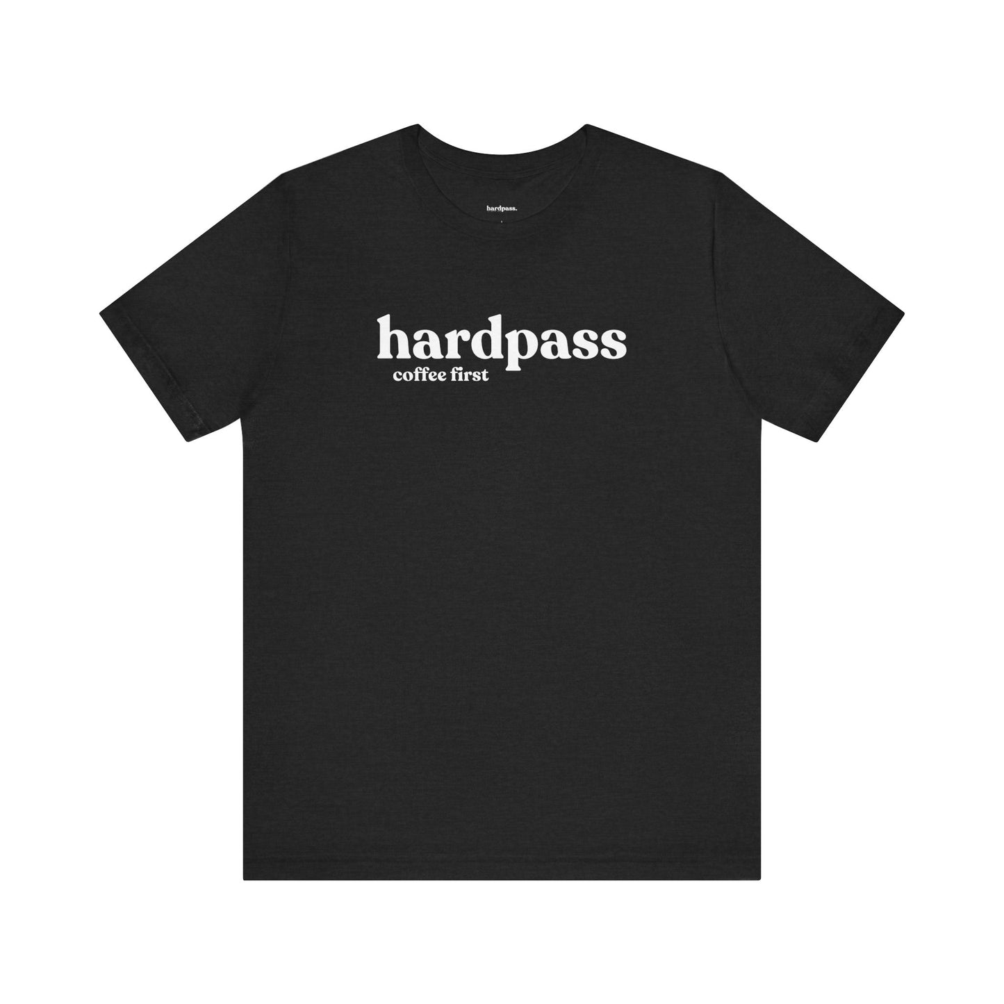 HardPass 'Coffee First' Statement Tee